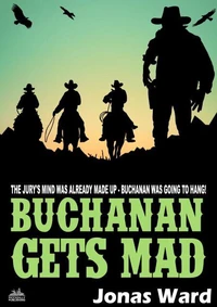 Buchanan 21: Buchanan Gets Mad