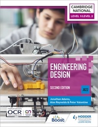 Jonathan Adams et Peter Valentine - Level 1/Level 2 Cambridge National in Engineering Design (J822): Second Edition.