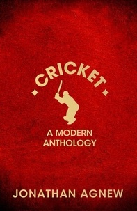 Jonathan Agnew - Cricket: A Modern Anthology.