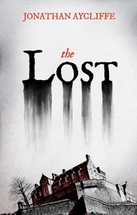 Jonathan Aycliffe - The Lost.