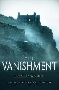 Jonathan Aycliffe - The Vanishment.