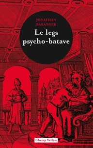 Jonathan Baranger - Le legs psycho-batave.
