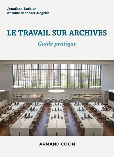 Le travail sur archives. Guide pratique