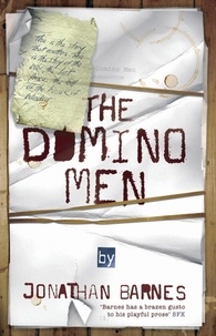 Jonathan Barnes - The Domino Men.