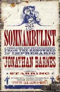 Jonathan Barnes - The Somnabulist.