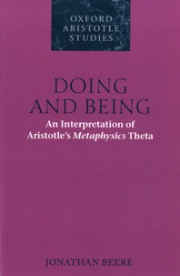 Jonathan Beere - Doing and Being - An Interpretation of Aristotle's Metaphysics Theta.