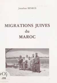 Jonathan Benros - Migrations juives du Maroc.
