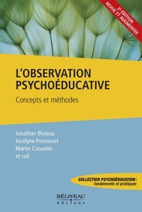 Jonathan Bluteau et Martin Caouette - L'observation psychoéducative - Concepts et méthodes.