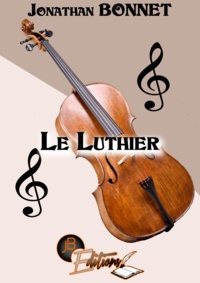 Jonathan Bonnet - Le luthier.