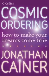 Jonathan Cainer - Cosmic Ordering - How to make your dreams come true.