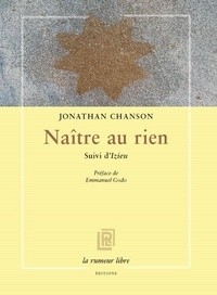 Jonathan Chanson - Naître au rien suivi d'Izieu.