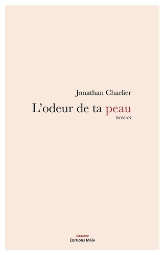 Jonathan Charlier - L'odeur de ta peau.