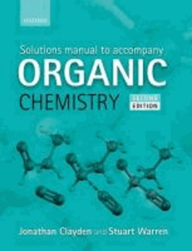 Jonathan Clayden et Stuart Warren - Solutions Manual to accompany Organic Chemistry.