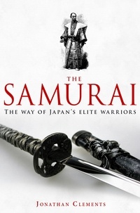 Jonathan Clements - A Brief History of the Samurai.