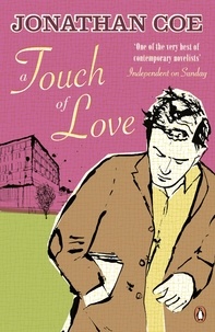Jonathan Coe - A Touch of Love.