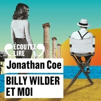 Jonathan Coe et Isabelle Carré - Billy Wilder et moi.