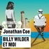 Jonathan Coe et Isabelle Carré - Billy Wilder et moi.