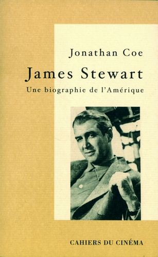 Jonathan Coe - James Stewart - Une biographie de l'Amérique.