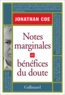 Jonathan Coe - Notes marginales et Bénéfices du doute.