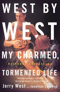 Jonathan Coleman et Jerry West - West by West - My Charmed, Tormented Life.