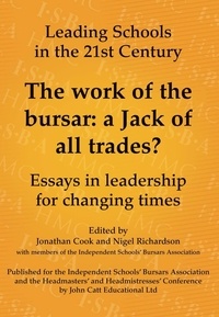 Jonathan Cook et Nigel Richardson - The Work of the Bursar: A Jack of All Trades?: Essays in Leadership for Changing Times.