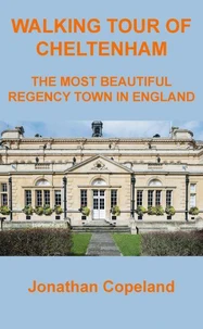 Walking Tour of Cheltenham, The Most Beautiful Regency Town in England