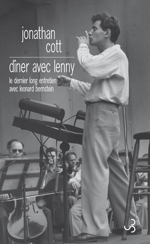 Dîner avec Lenny. Le dernier long entretien avec Leonard Bernstein