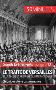 Jonathan D'Haese - Le traité de Versailles et la fin de la première guerre mondiale - Chronique d'une paix manquée.