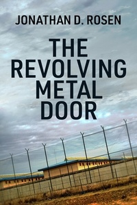  Jonathan D. Rosen - The Revolving Metal Door.