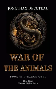 War Of The Animals (Book 6): Strange Gods