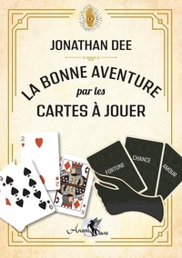Livres anglais à télécharger La bonne aventure par les cartes à jouer 9791094878507 par Jonathan Dee  (Litterature Francaise)