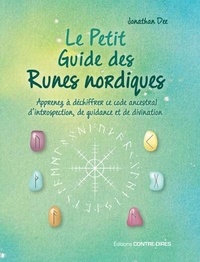 Jonathan Dee - Le petit guide des runes nordiques - Apprenez à déchiffrer ce code ancestral d'introspection, de guidance et de divination.