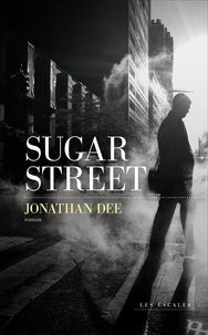 Jonathan Dee - Sugar street.