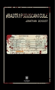 Jonathan Dehoust - #Badtripsouscanicule.