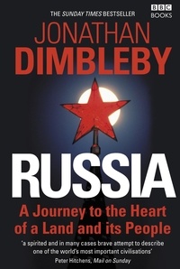 Jonathan Dimbleby - Russia - A Journey to the Heart of a Land and its People.