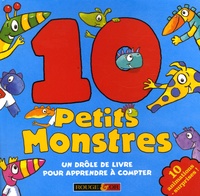 Jonathan Emmett - 10 Petits monstres - Un drôle de livre pour apprendre à compter.