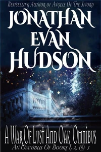 A War Of Lust And Oak Omnibus
