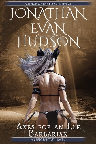  Jonathan Evan Hudson - Axes for an Elf Barbarian.