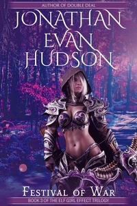  Jonathan Evan Hudson - Festival of War - The Elf Girl Effect Trilogy, #3.