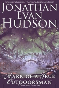  Jonathan Evan Hudson - Mark of a True Outdoorsman.