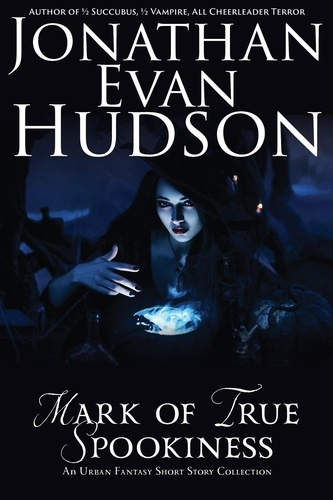  Jonathan Evan Hudson - Mark of True Spookiness.