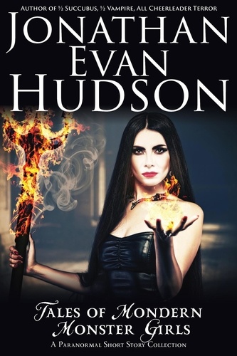  Jonathan Evan Hudson - Tales of Modern Monster Girls.