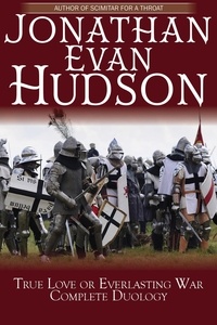  Jonathan Evan Hudson - True Love or Everlasting War Complete Duology.