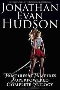  Jonathan Evan Hudson - Vampires Vs Vampires Superpowered Complete Trilogy.