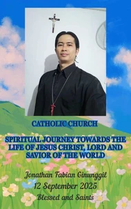 Spiritual Journey Towards The Life Of Jesus Christ, Lord And Savior Of The World