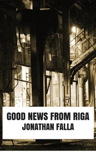  Jonathan Falla - Good News From Riga.