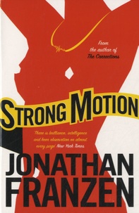 Jonathan Franzen - Strong Motion.