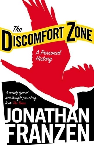 Jonathan Franzen - The Discomfort Zone.
