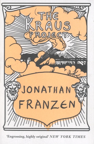 Jonathan Franzen - The Kraus Project.