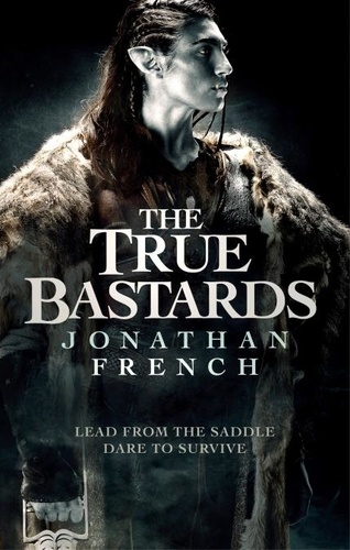 The True Bastards. Book Two of the Lot Lands